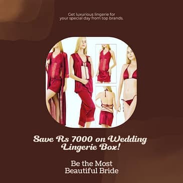 Save Rs.7000/- on Wedding Lingerie Box